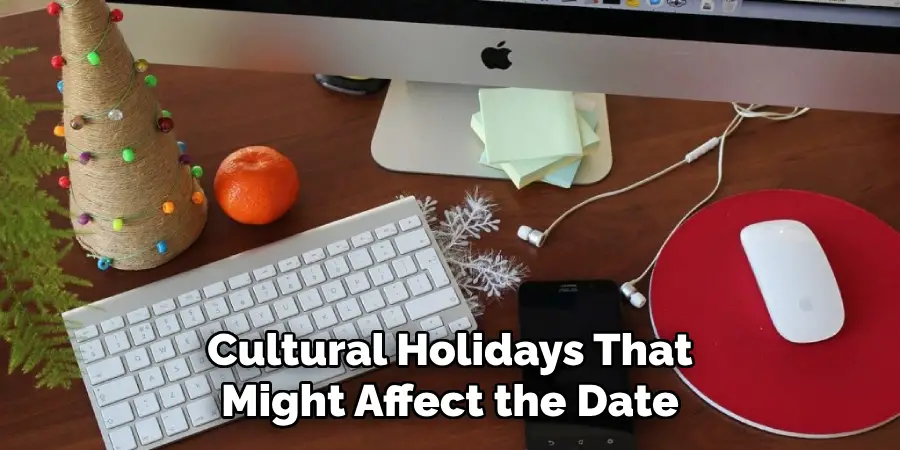 Cultural Holidays That Might Affect the Date