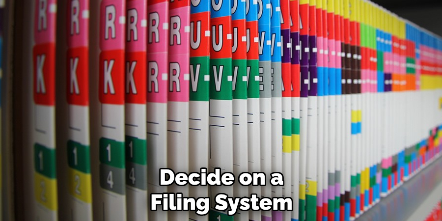 Decide on a Filing System
