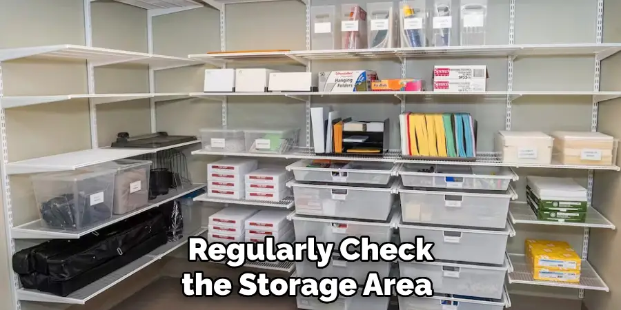  Regularly Check the Storage Area 