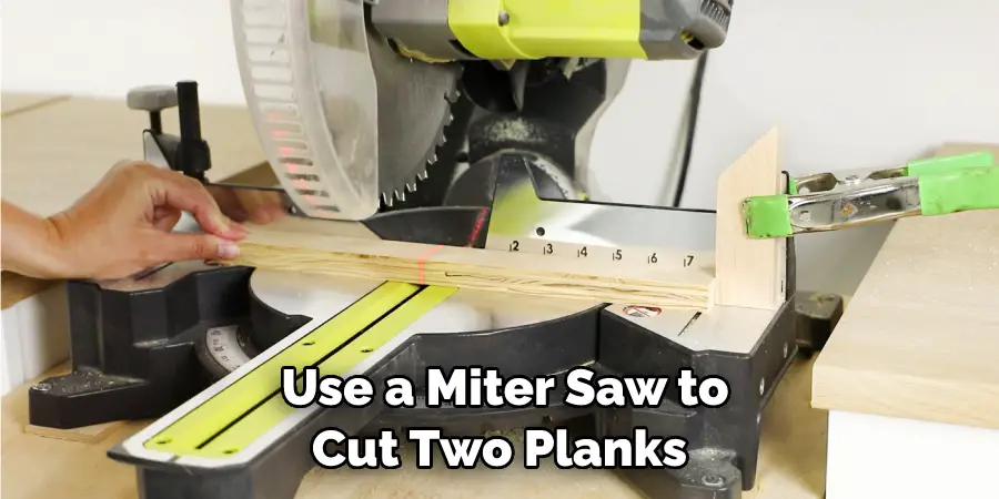 Use a Miter Saw to Cut Two Planks