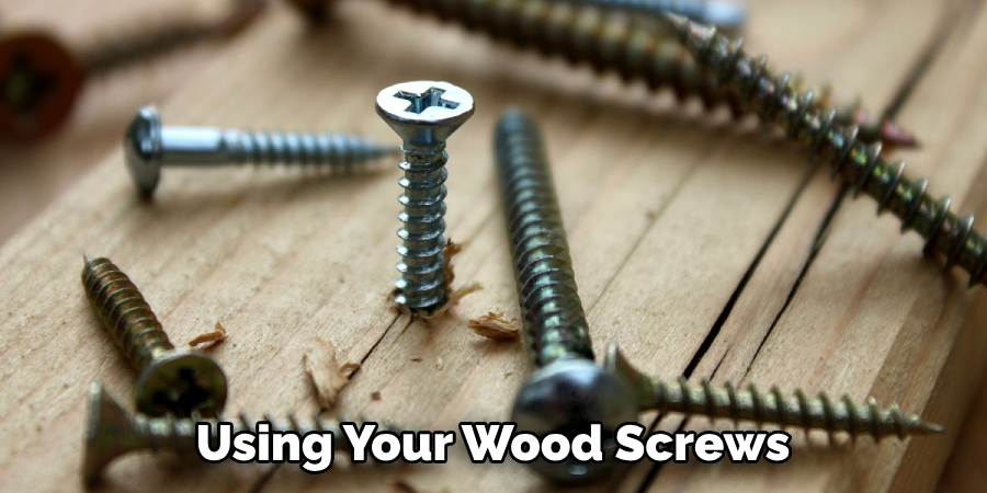 Using Your Wood Screws