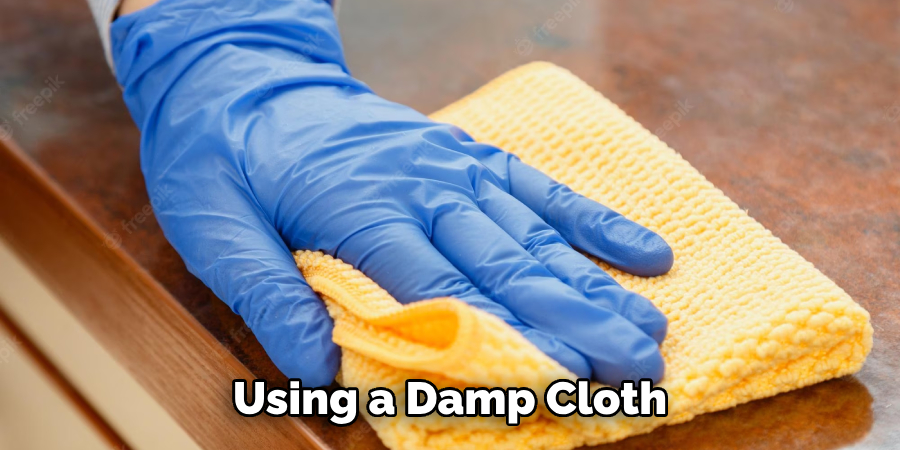 Using a Damp Cloth