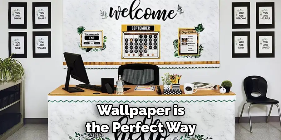 Wallpaper is the Perfect Way