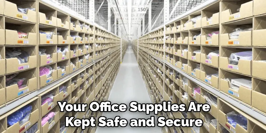 Your Office Supplies Are Kept Safe and Secure