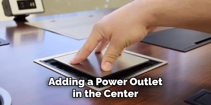 Adding a Power Outlet in the Center