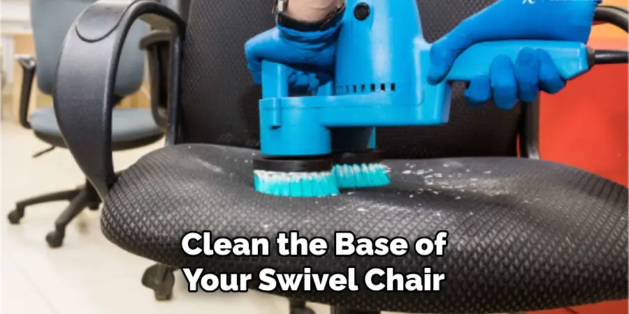 Clean the Base of Your Swivel Chair