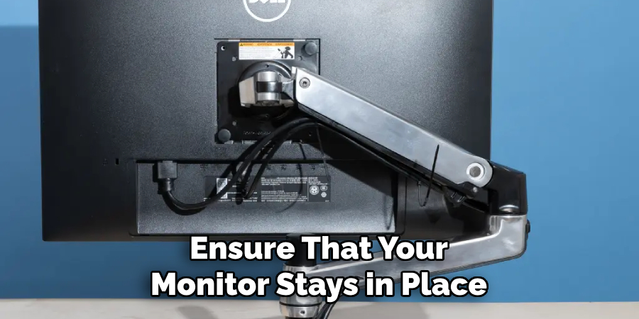 Ensure That Your Monitor Stays in Place