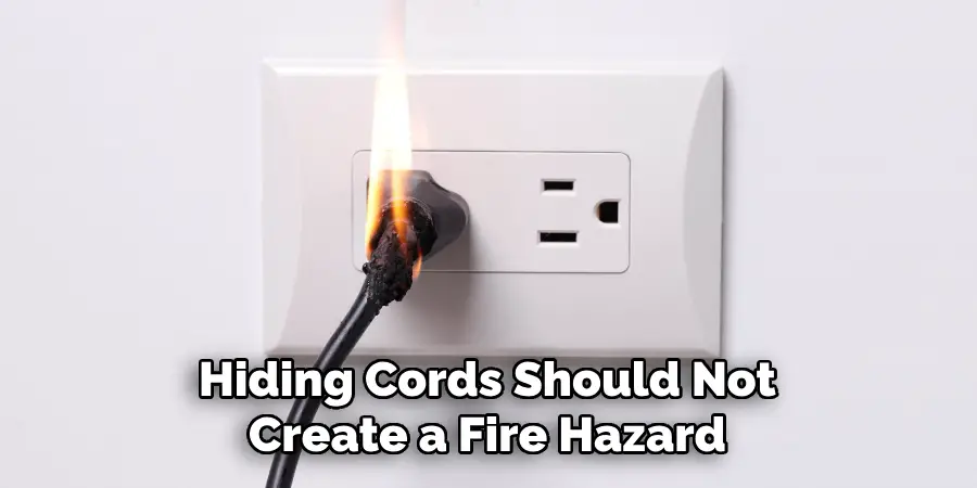 Hiding Cords Should Not Create a Fire Hazard