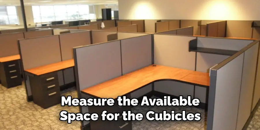 Measure the Available Space for the Cubicles