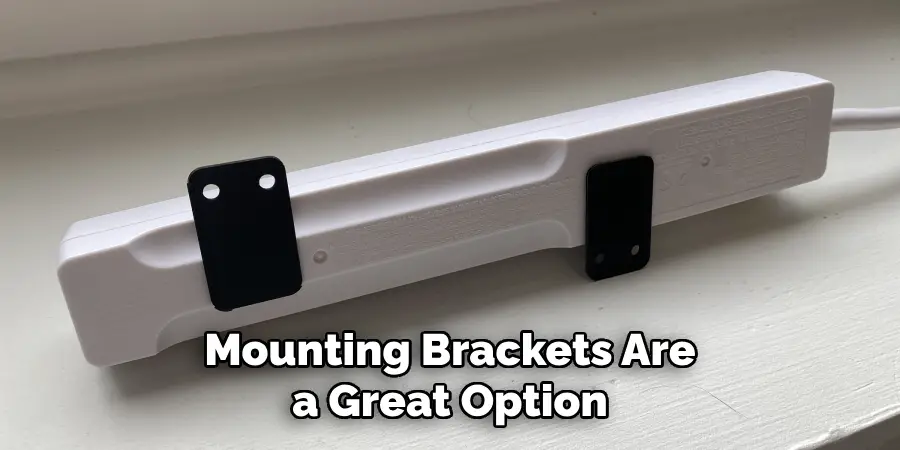 Mounting Brackets Are a Great Option