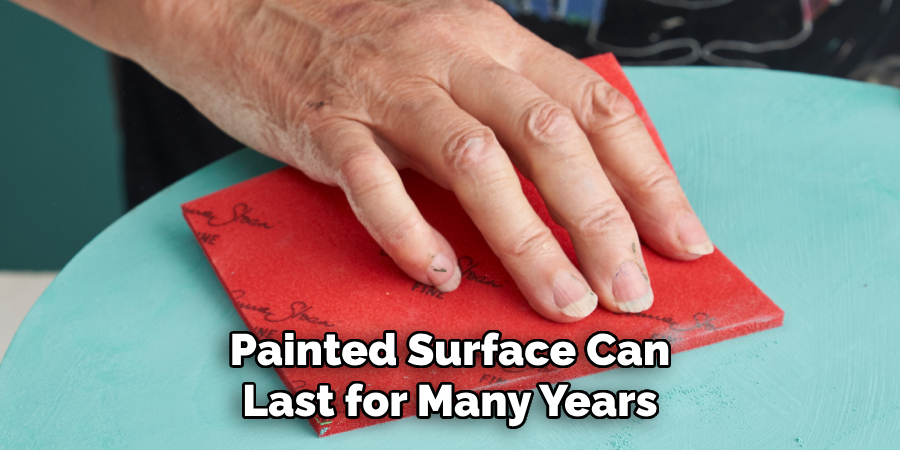 Painted Surface Can Last for Many Years