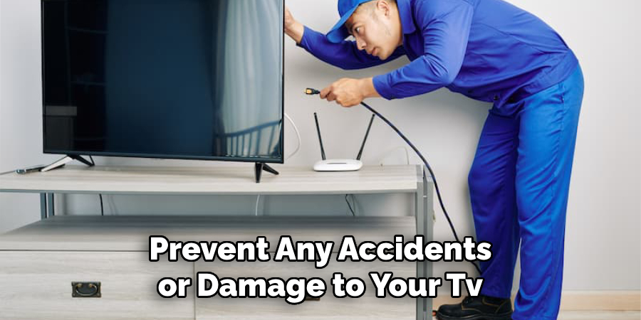 Prevent Any Accidents or Damage to Your Tv