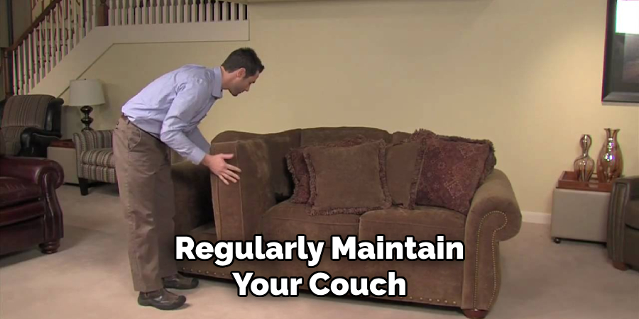 Regularly Maintain Your Couch