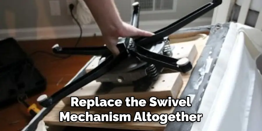 Replace the Swivel Mechanism Altogether