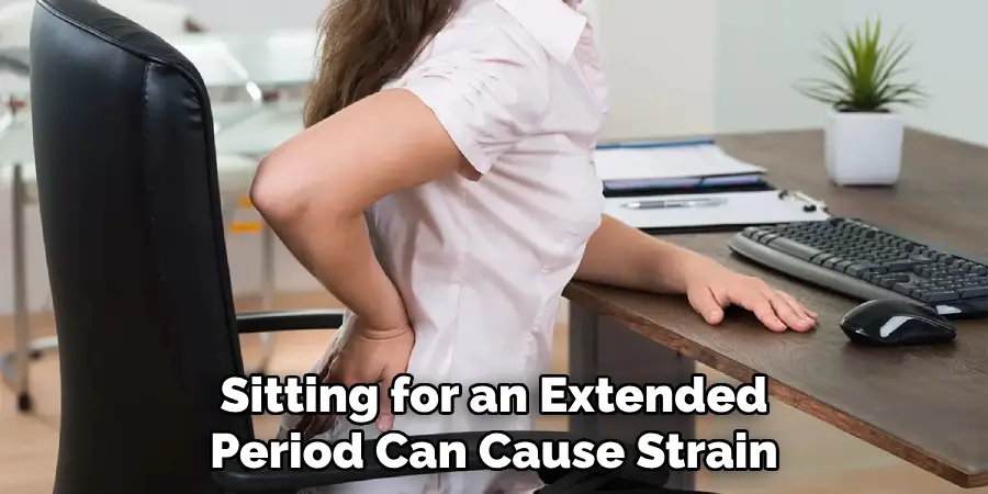 Sitting for an Extended Period Can Cause Strain