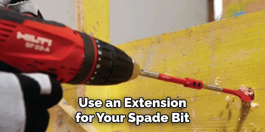 Use an Extension for Your Spade Bit