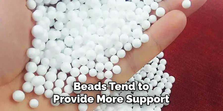 Beads Tend to Provide More Support