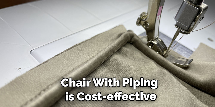 Chair With Piping is Cost-effective