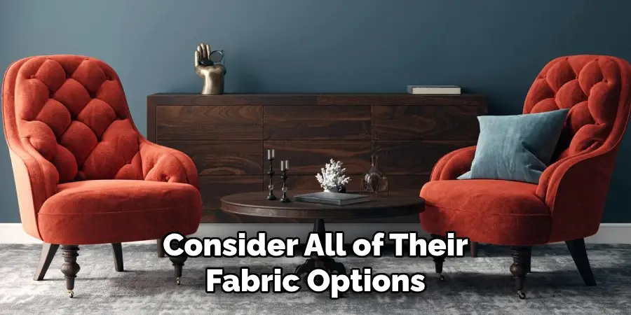 Consider All of Their Fabric Options