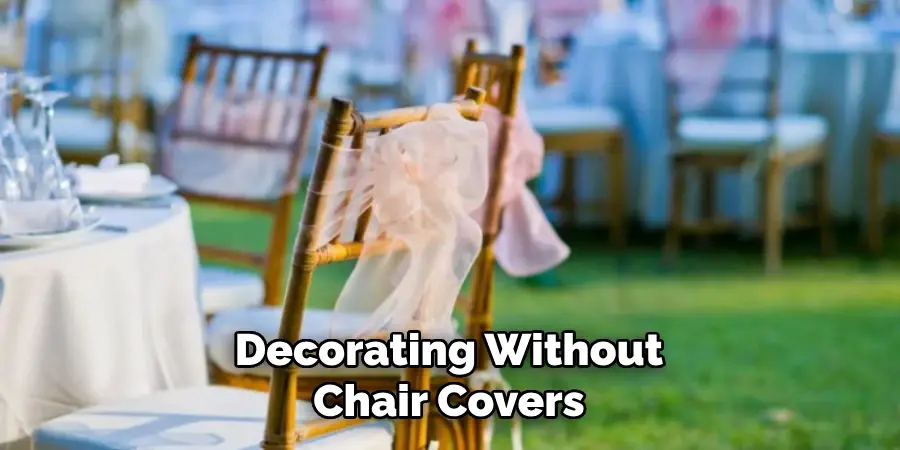 Decorating Without Chair Covers