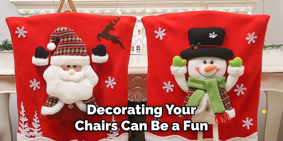 Decorating Your Chairs Can Be a Fun