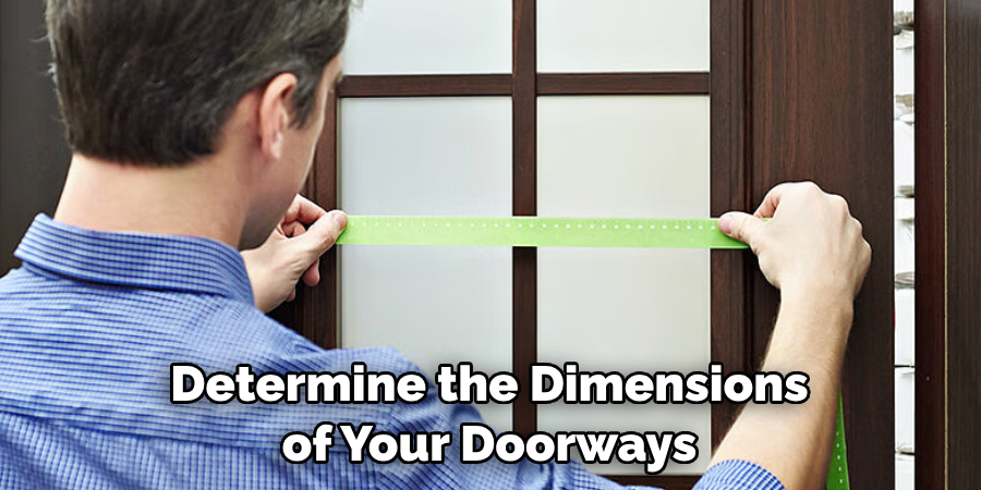 Determine the Dimensions of Your Doorways