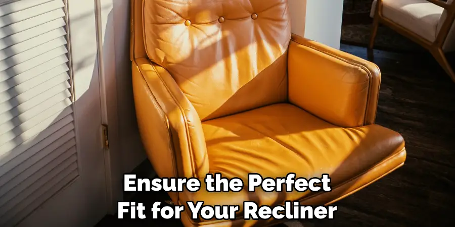 Ensure the Perfect Fit for Your Recliner