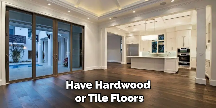 Have Hardwood or Tile Floors