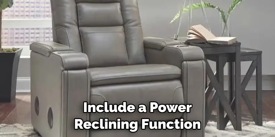 Include a Power Reclining Function