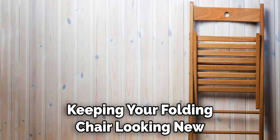 Keeping Your Folding Chair Looking New
