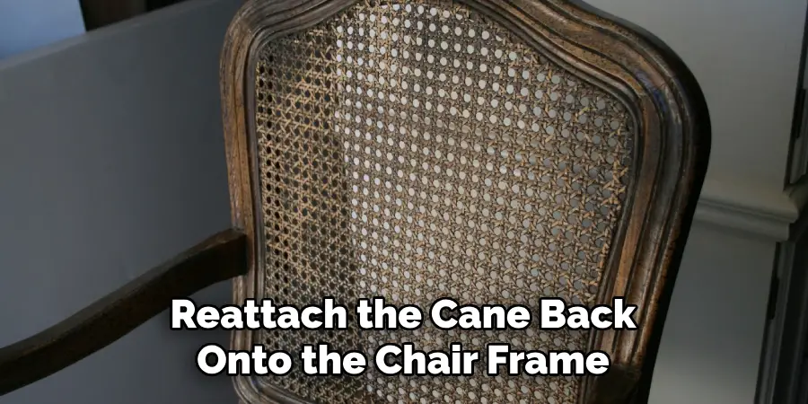 Reattach the Cane Back Onto the Chair Frame