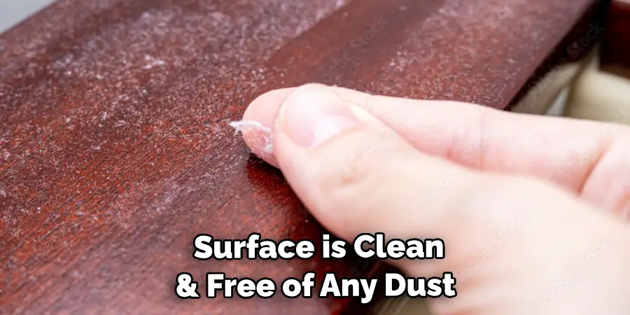The Surface is Clean and Free of Any Dust