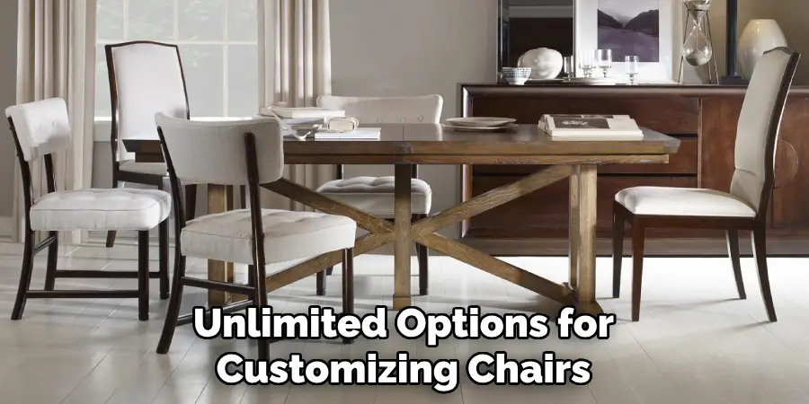 Unlimited Options for Customizing Chairs