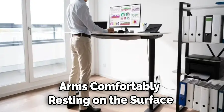 Arms Comfortably Resting on the Surface