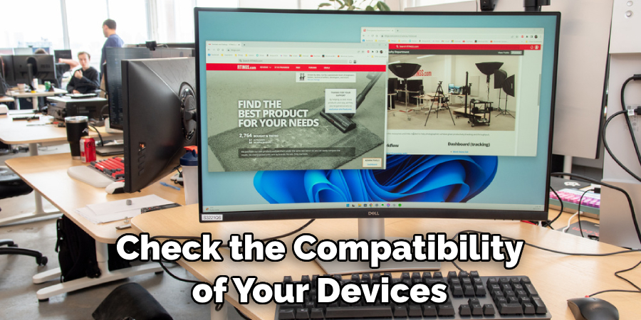 Check the Compatibility of Your Devices