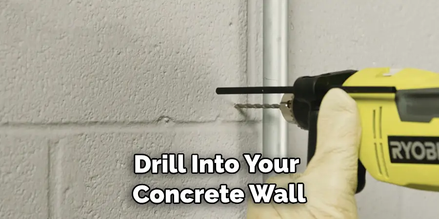 Drill Into Your Concrete Wall