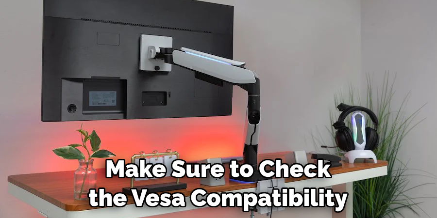 Make Sure to Check the Vesa Compatibility