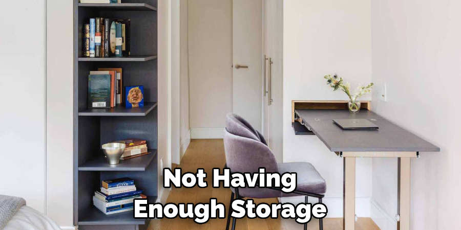 Not Having Enough Storage