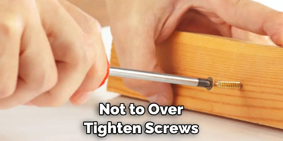 Not to Over-tighten Screws