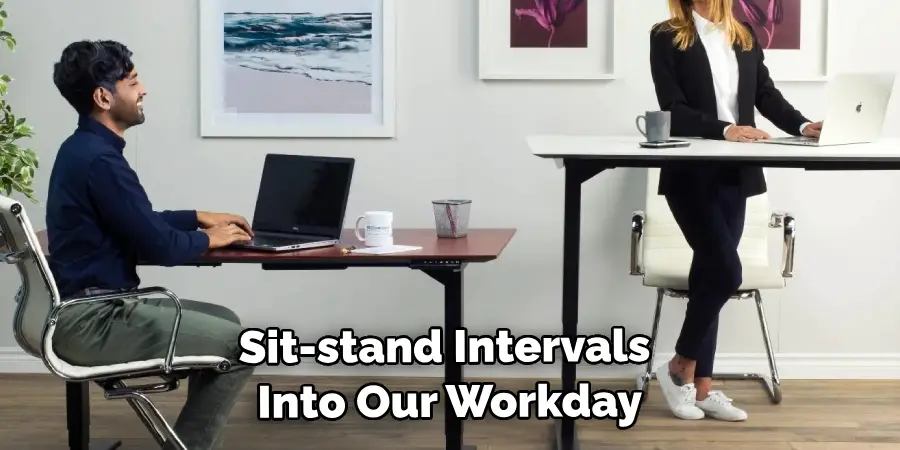 Sit-stand Intervals Into Our Workday