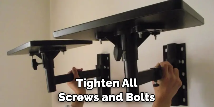 Tighten All Screws and Bolts