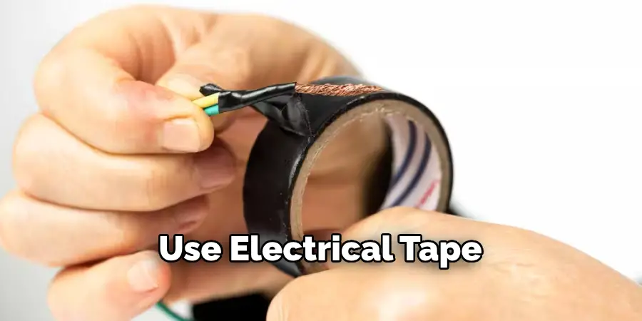 Use Electrical Tape
