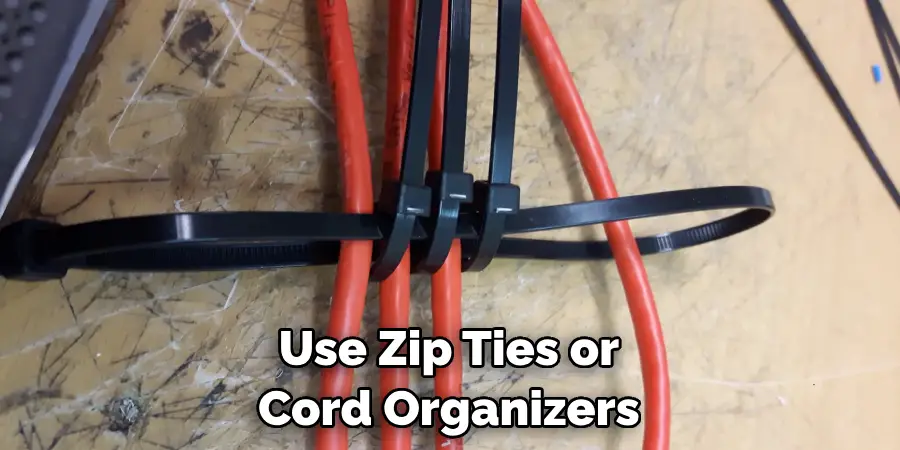 Use Zip Ties or Cord Organizers