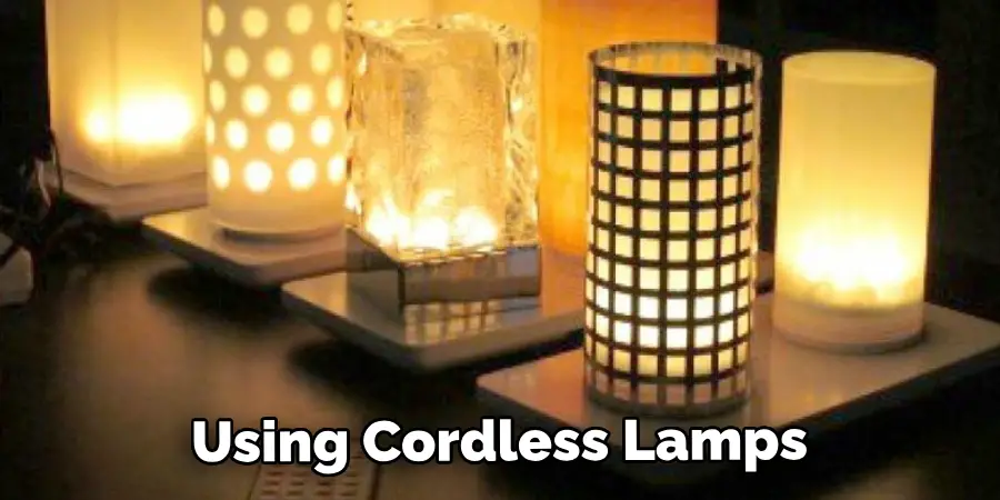  by Using Cordless Lamps