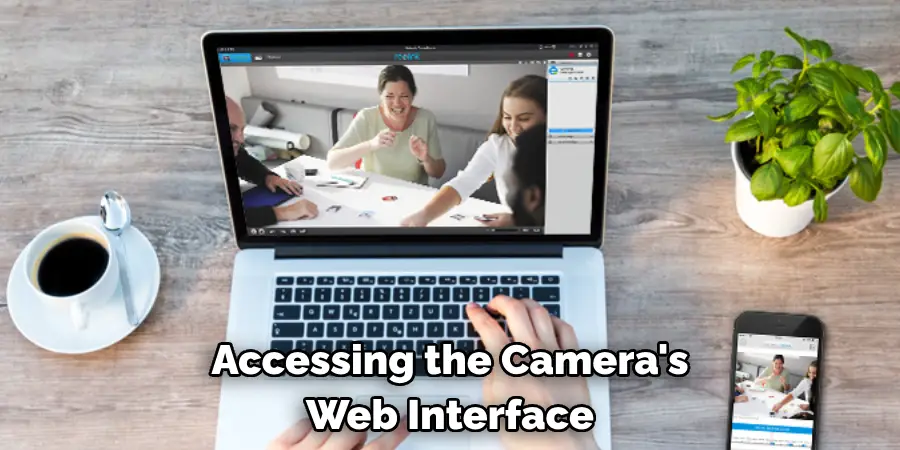 Accessing the Camera's Web Interface