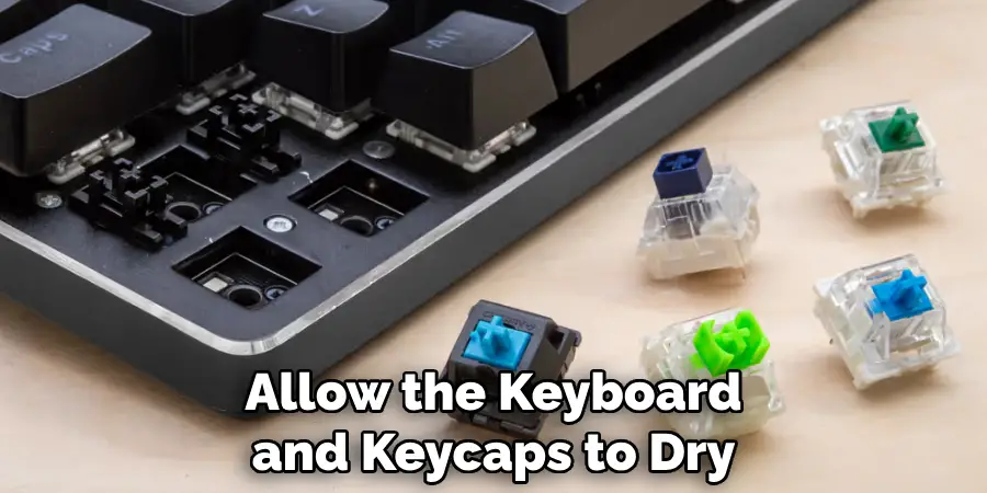 Allow the Keyboard and Keycaps to Dry