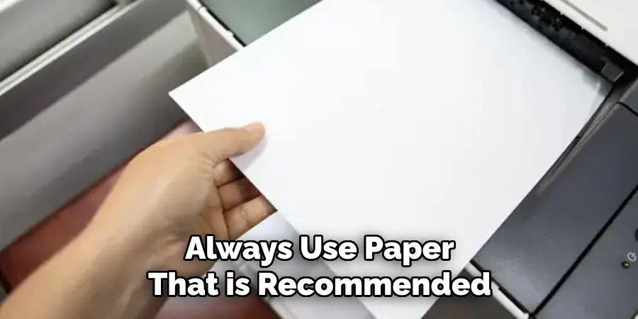 Always Use Paper That is Recommended