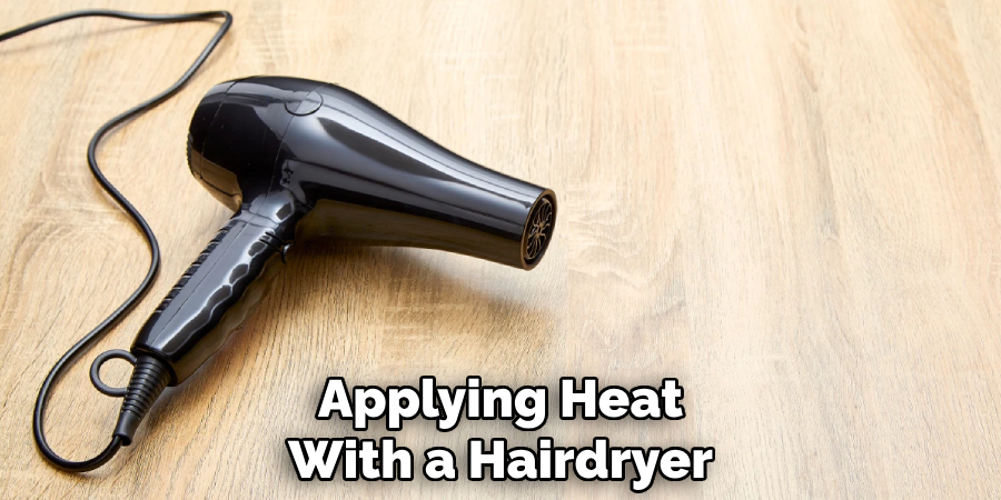 Applying Heat With a Hairdryer