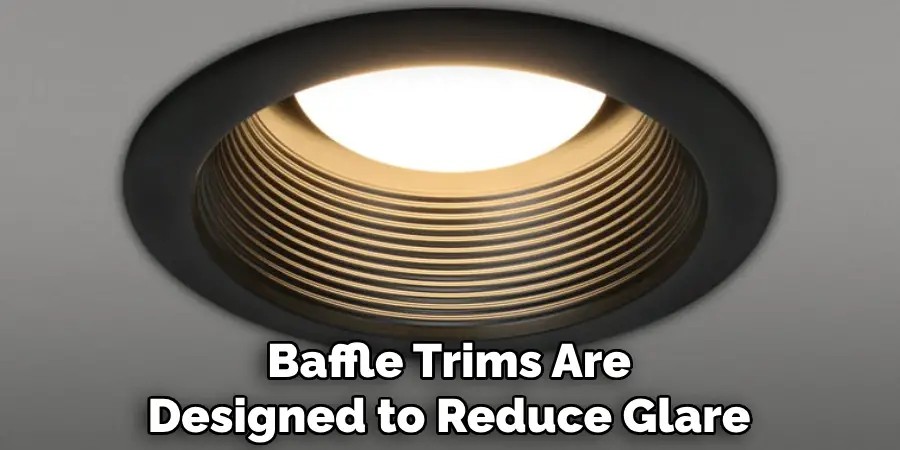 Baffle Trims Are Designed to Reduce Glare