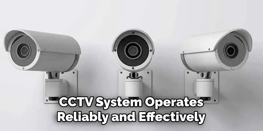 CCTV System Operates Reliably and Effectively